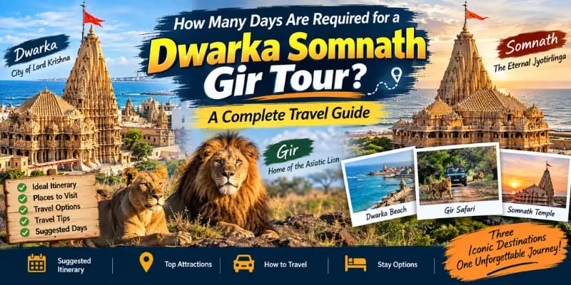 How Many Days Are Required for a Dwarka Somnath Gir Tour