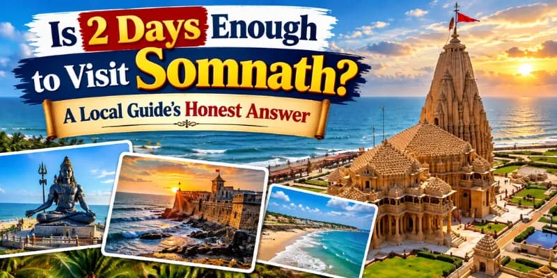 Is 2 Days Enough to Visit Somnath