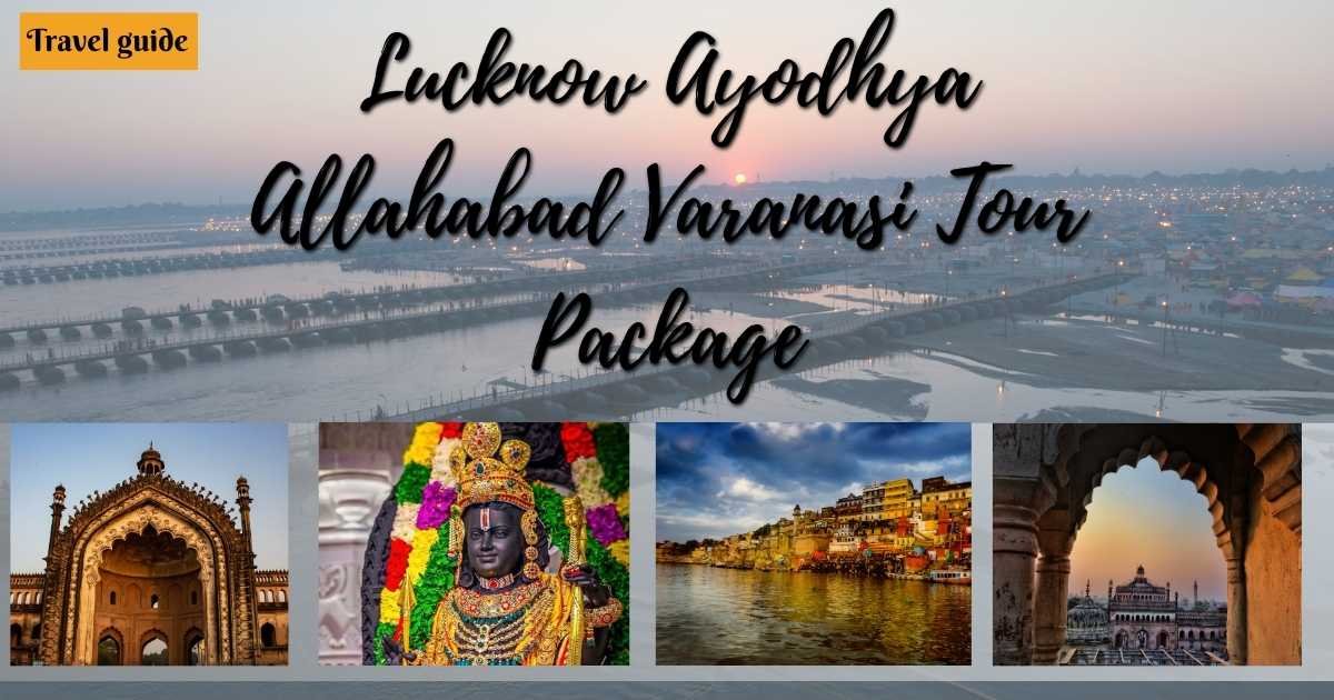 Lucknow Ayodhya Allahabad Varanasi Tour Package