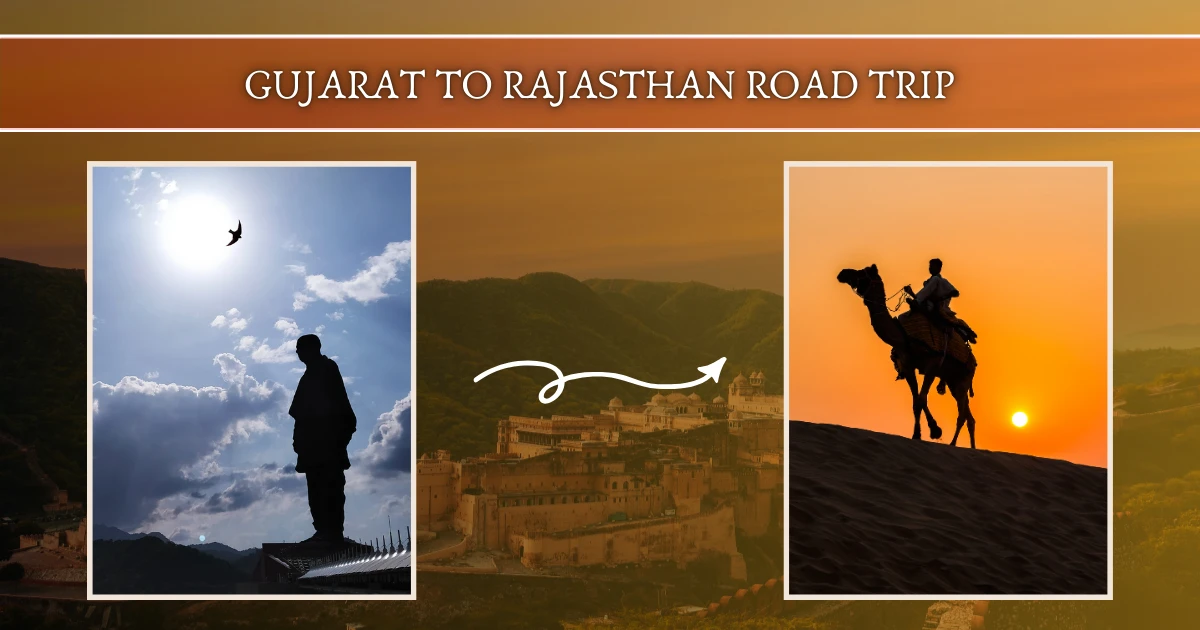 Gujarat to Rajasthan Road Trip