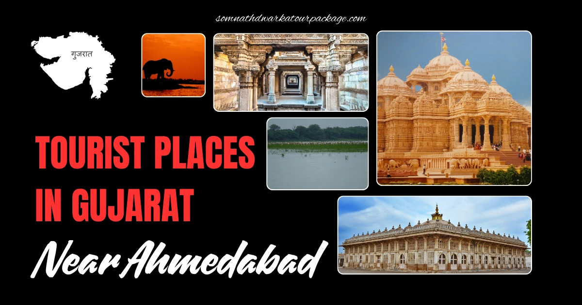 Tourist Places in Gujarat Near Ahmedabad