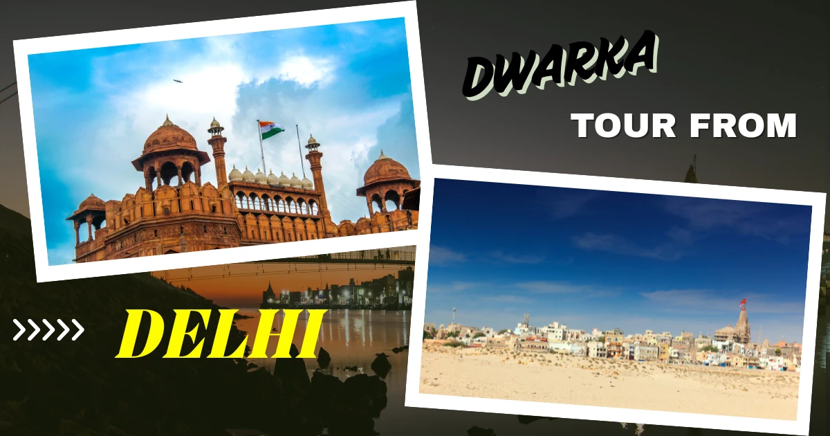 Dwarka tour from Delhi