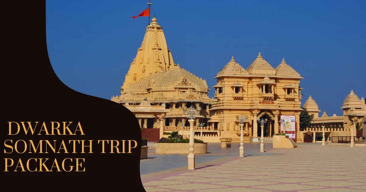 Dwarka Somnath Trip Package