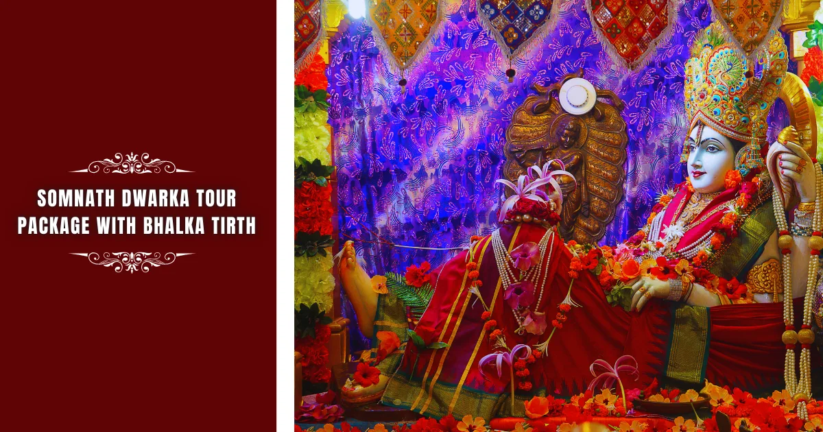Somnath Dwarka Tour Package with Bhalka Tirth
