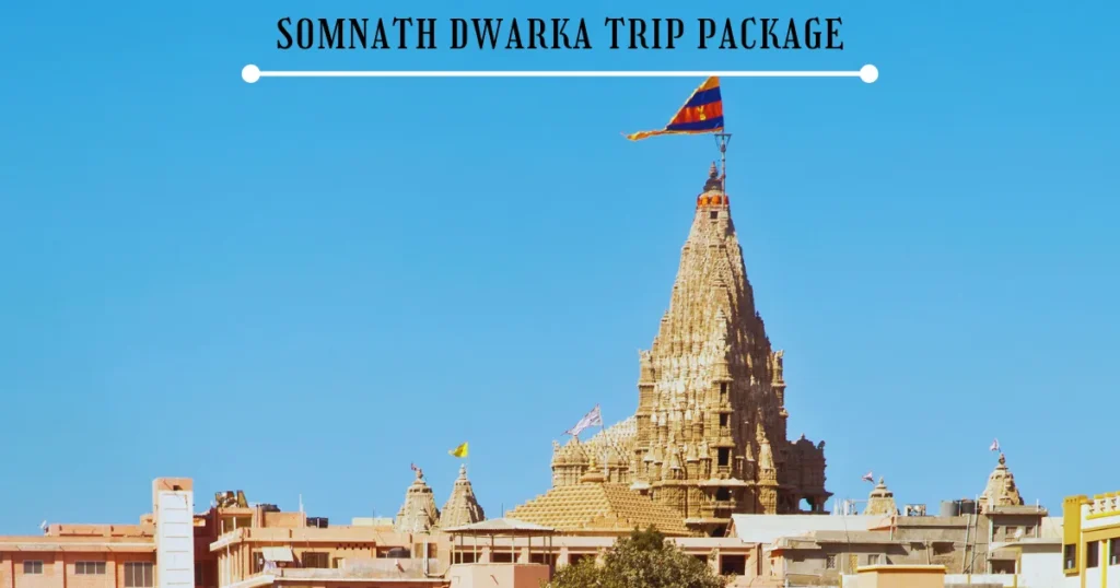 Somnath Dwarka Trip Package