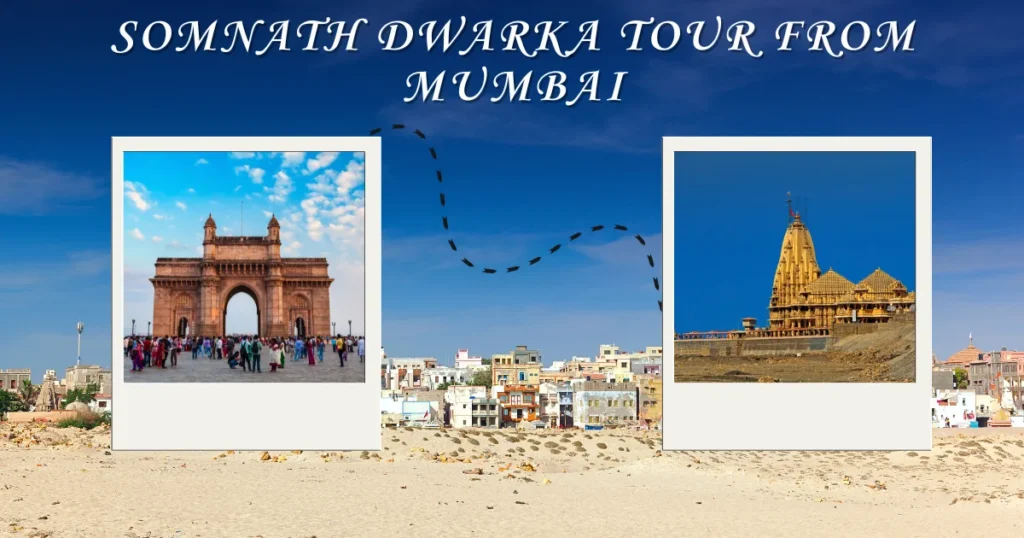 Somnath Dwarka tour from Mumbai