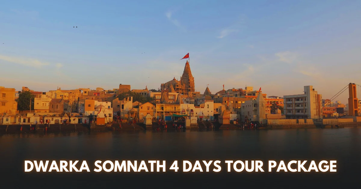 Dwarka Somnath 4 Days Tour Package