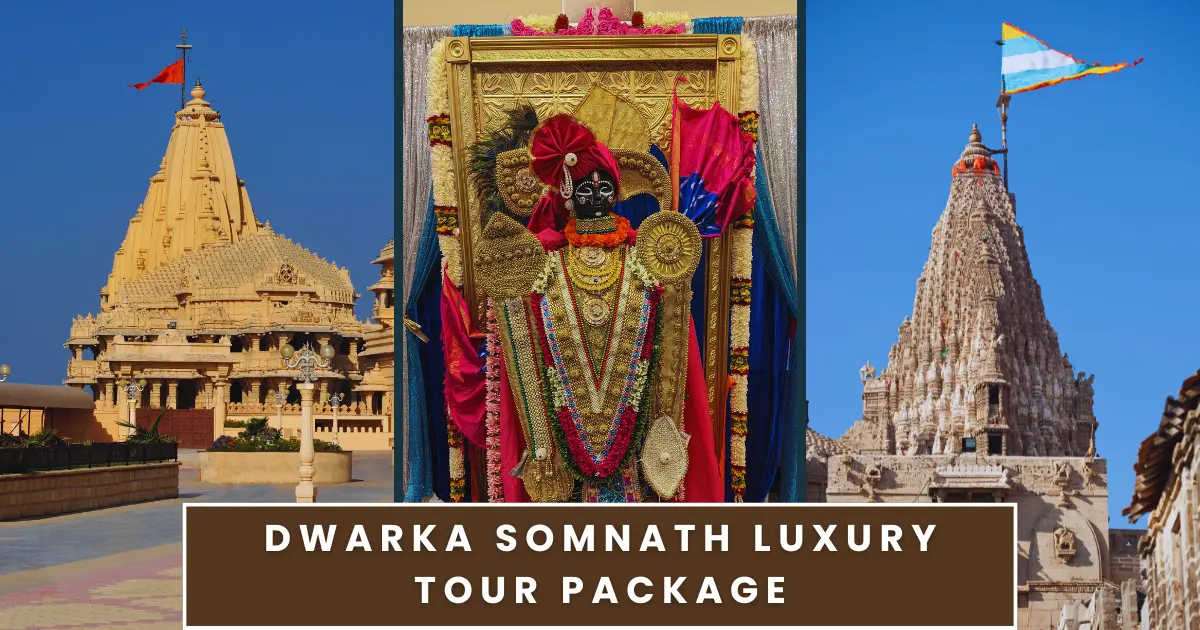 Dwarka Somnath Luxury Tour Package