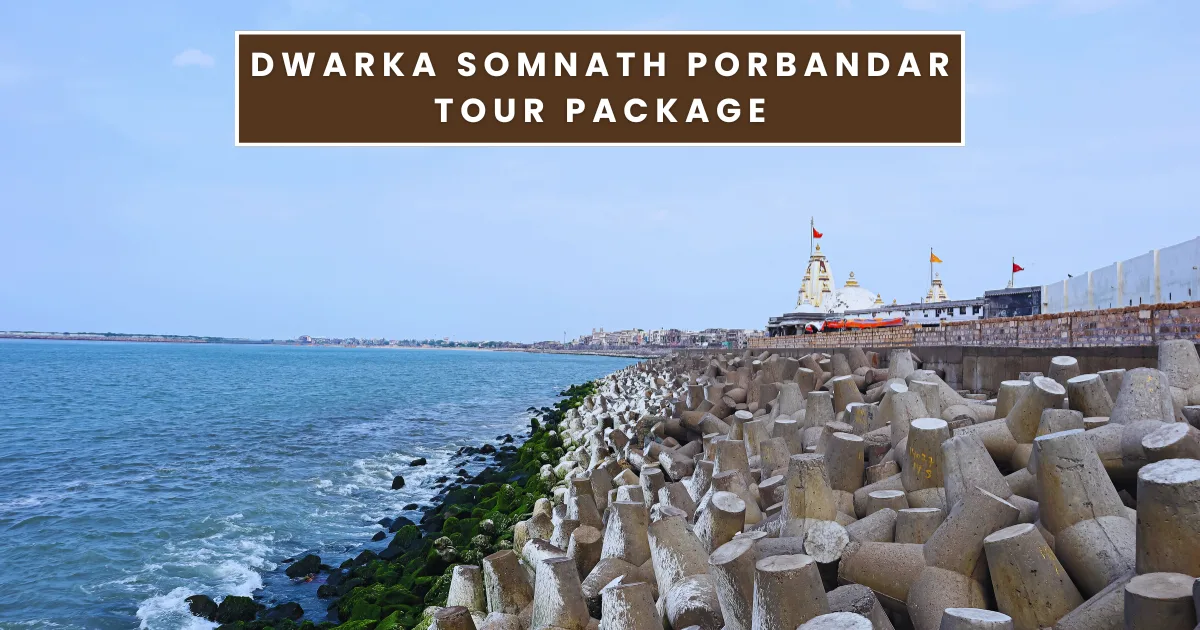 Dwarka Somnath Porbandar Tour Package