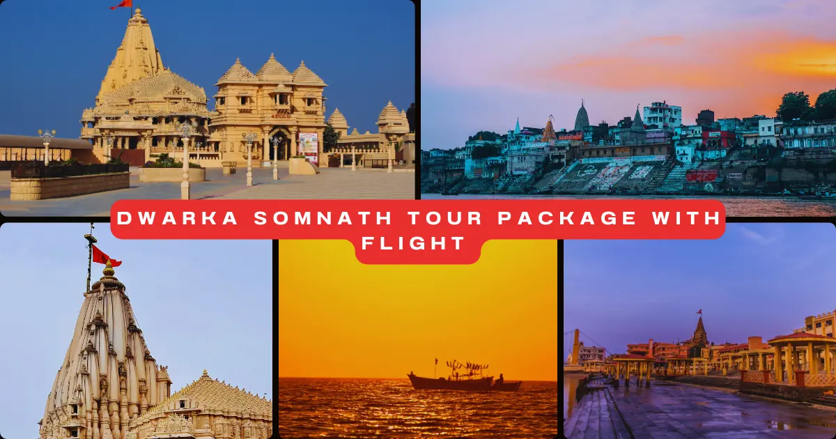 Dwarka Somnath Tour Package with Flight