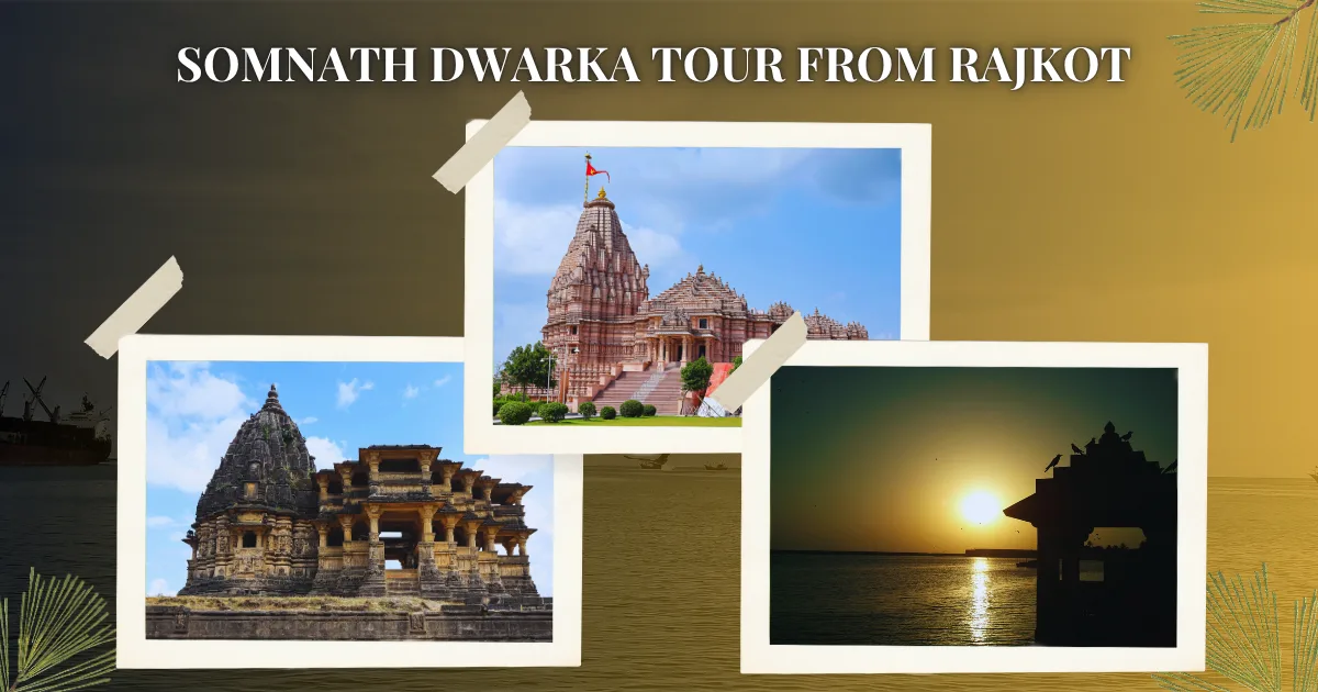 Somnath Dwarka Tour from Rajkot