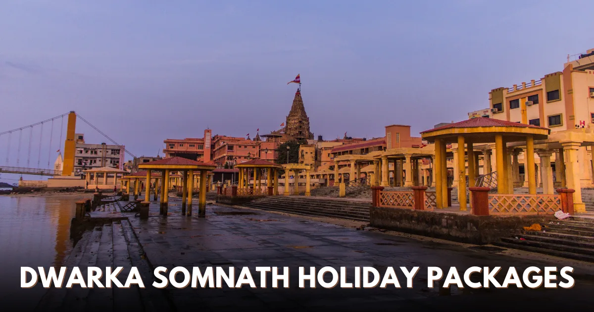 Dwarka Somnath Holiday Packages