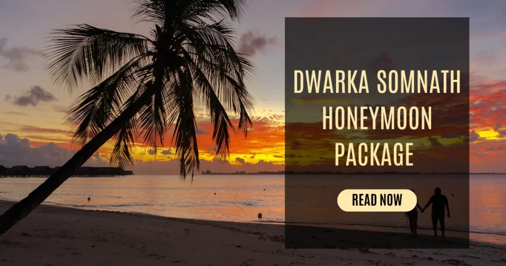 Dwarka Somnath Honeymoon Package