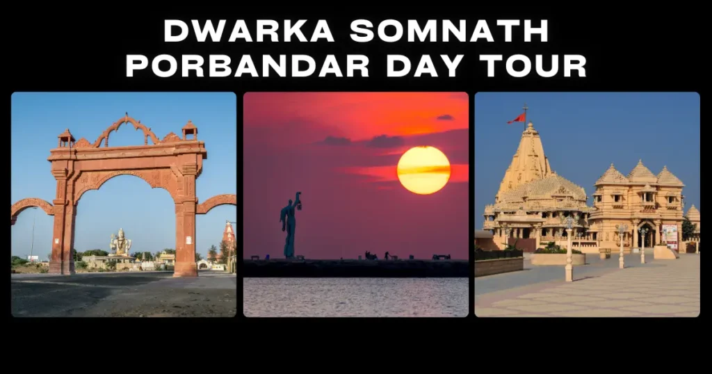 Dwarka Somnath Porbandar Day Tour
