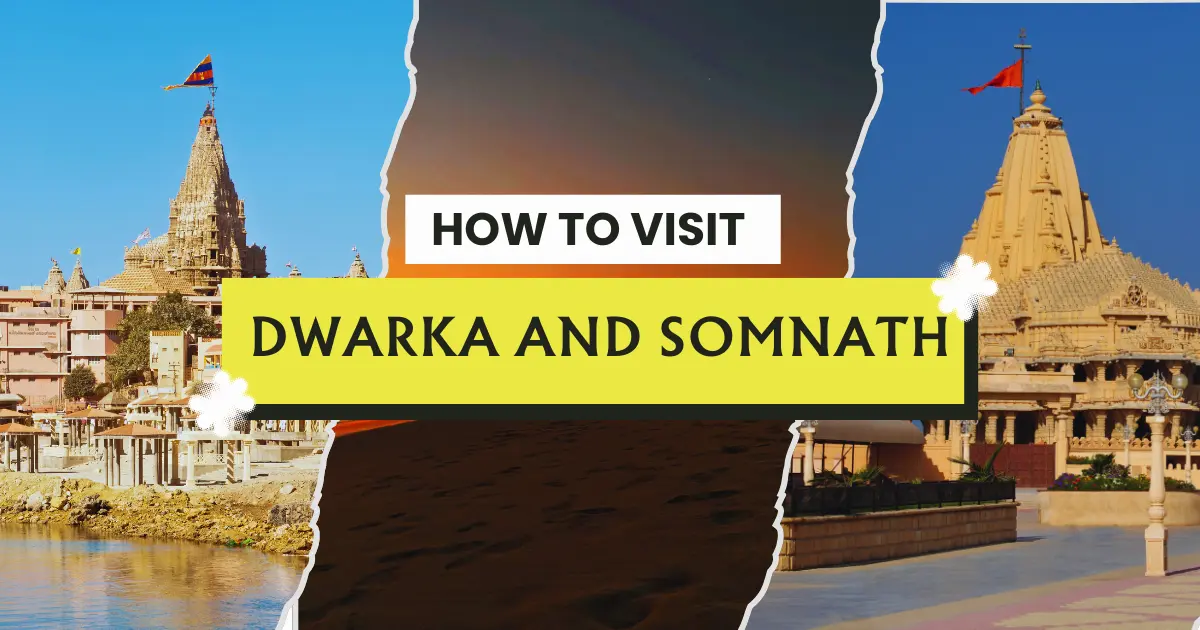 How to Visit Dwarka and Somnath