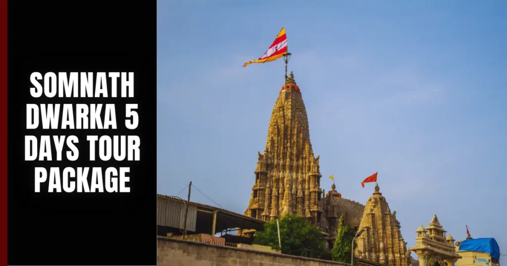 Somnath Dwarka 5 Days Tour Package