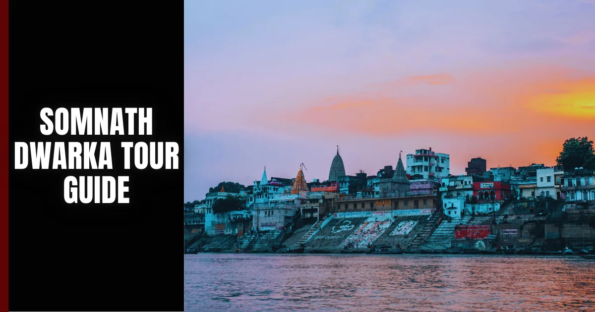 Somnath Dwarka Tour Guide