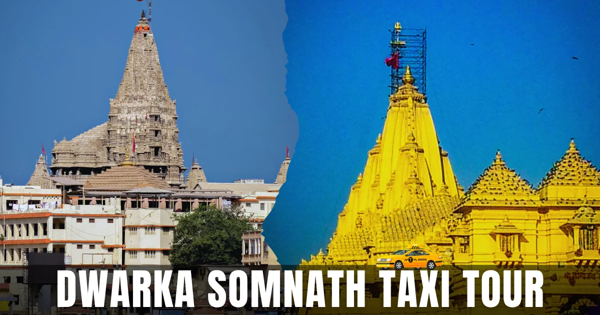 Dwarka Somnath Taxi Tour