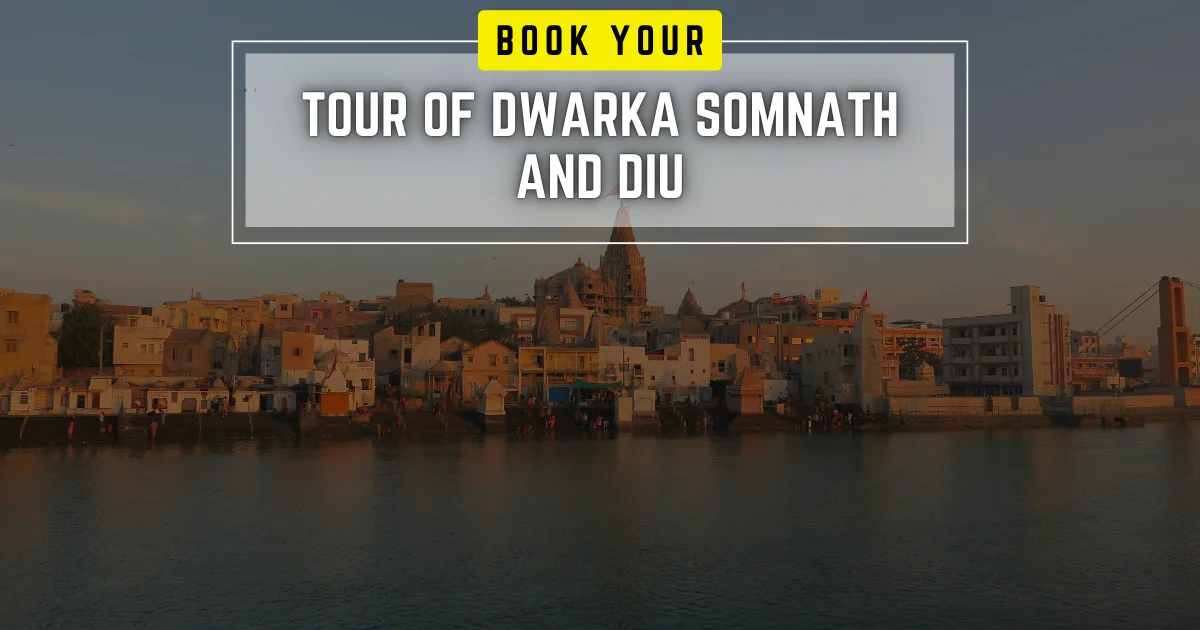 Tour of Dwarka Somnath and Diu